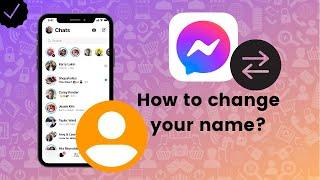 How to change your name on Messenger?