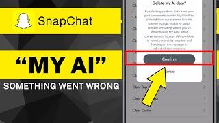HOW TO FIX MY AI SOMETHING WENT WRONG ERROR ON SNAPCHAT