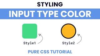 Styling Input Type Color | Pure  CSS Tutorial