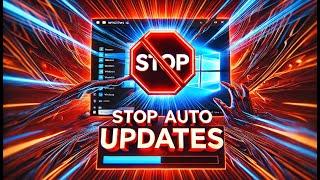 How to Stop Windows 10 Auto Updates for Good!