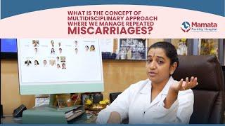 Concept Of Multidisciplinary Approach To Manage Miscarriages | Mamata Fertility Hospital