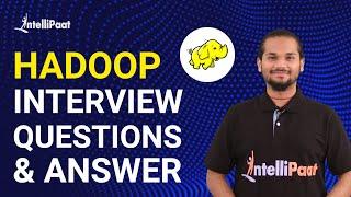 Hadoop Interview Questions and Answers | Big Data Interview Questions |Hadoop Certification Question
