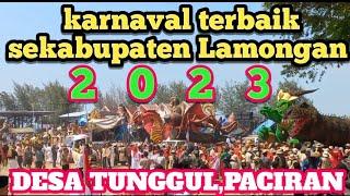 KARNAVAL DESA TUNGGUL 2023,MEGILAN || KARNAVAL TERBAIK SEKABUPATEN LAMONGAN...!!