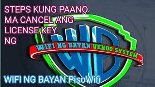HOW TO CANCEL LICENSE KEY USING WIFI NG BAYAN FOR PISOWIFI