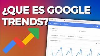 ¿Que es Google Trends? ¿Como se utiliza Google Trends?