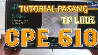 Tutorial cara pasang TP-LINK CPE 610