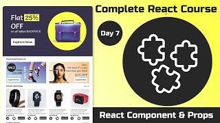 Component & Props - Complete React Course - Day 7