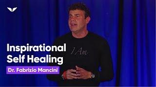 Inspirational self healing | Dr. Fabrizio Mancini