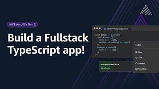 Build a Fullstack TypeScript app with AWS Amplify | Amazon Web Services