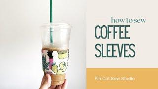 Coffee Sleeve Tutorial: Learn to Sew Reusable Fabric Coffee Cozies