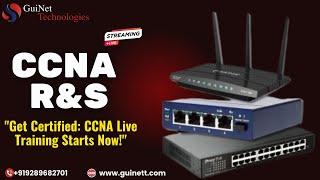 "Get Ready for CCNA: Live Class and Interactive Training by GuiNet Technologies" (Must Join)