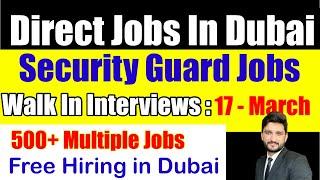 Walk In Interviews in Dubai | Security Jobs , Admin , MEP , Teachers , Engineers, Electrical & more