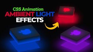 CSS 3D Glowing Icon Effect | Stunning Ambient Light Animation