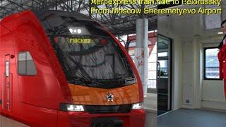 Aeroexpress train ride from Moscow Sheremetyevo airport to Belorussky station