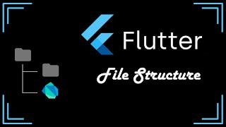 Flutter File Structure for Large Projects