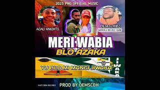 MERI WABIA 2023 PNG OFFICIAL MUSIC..DESII YOMBZ X AGALI KNIGHTS [PROD BY DEMSCOH]