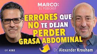 Errores que no te dejan perder grasa abdominal  - Dr. Alexander Krouham y Marco Antonio Regil