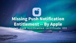 How To Remove Apple Missing Push Notification Entitlement Error | Generate  iOS P12 Push Certificate