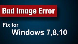 Fix Bad Image Error For Windows All Version ( 7,8,10 ), Bad Image Error Fix