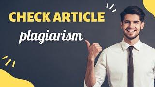 How To Check article Plagiarism || 100% Unlimited Unique Articles & Plagiarism