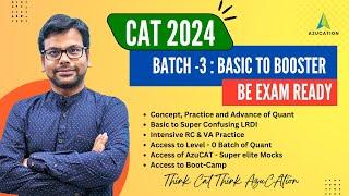 CAT 2024 Batch 3: Basic to Booster - Ultimate Preparation Journey