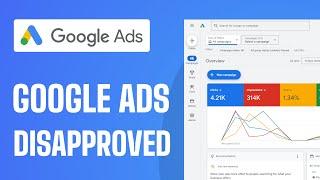 How To Fix Google Ads Disapproved - Full Guide (2024)