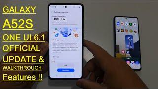 Galaxy A52S - ONE UI 6.1 Official Update and Walkthrough Features ! Biggest Upgrade !!