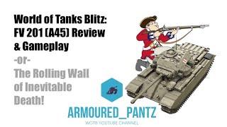 World of Tanks Blitz: FV201 (A45) Review and Gameplay