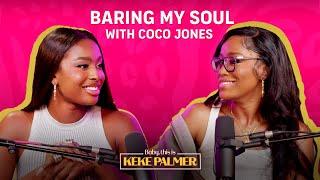 Coco Jones Bares Her Soul | Baby, This Is Keke Palmer | Podcast