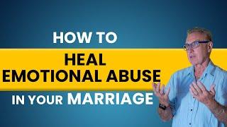 How to Heal Emotional Abuse in your Marriage Together with Your Spouse | Dr. David Hawkins