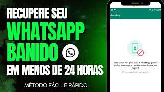 Como RECUPERAR Whatsapp Banido  | Método Rápido e GARANTIDO [ATUALIZADO 2024]