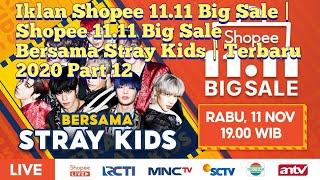 Iklan Shopee 11.11 Big Sale | Shopee 11.11 Big Sale Bersama Stray Kids | Terbaru 2020 Part 12