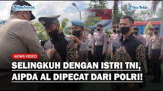 Selingkuh dengan Istri TNI Aipda AL Dipecat Dari Polri,. Terancam 9 Bulan Penjara