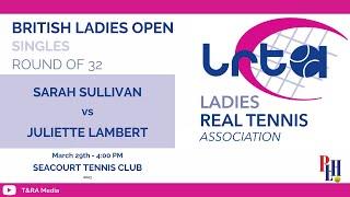 British Ladies Open 2023 - Singles - Round of 32 - Sarah Sullivan vs Juliette Lambert