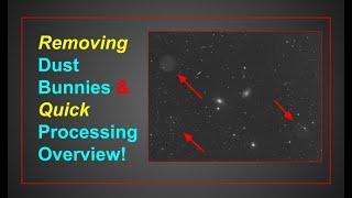 Removing Dust Bunnies & Quick Processing Overview! #astro #astrophotography #astronomy