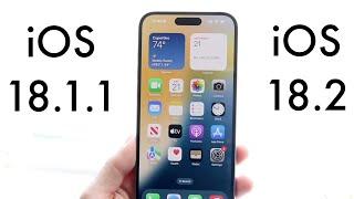 iOS 18.1.1 Vs iOS 18.2