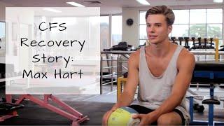 Chronic Fatigue Syndrome Recovery: Max Hart