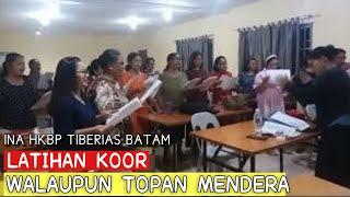 Walaupun Topan Mendera Cipt. Altim Sipahutar - Latihan Koor Ina Tiberias Batam