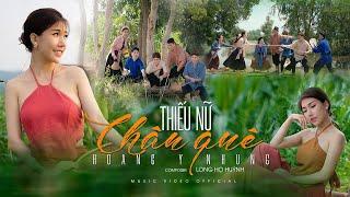 Thiếu Nữ Chân Quê - Hoàng Y Nhung | Music Video Official