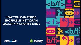 How you can embed shoppable Instagram gallery in Shopify site?