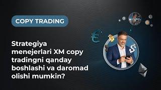 XM.COM – Strategiya menejerlari XM copy tradingni qanday boshlashi va undan foyda olishi mumkin