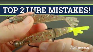 Top 2 Lure Rigging Mistakes & How To Avoid Them