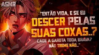 "PQ VOCÊ TREME QUANDO EU COLOCO A MÃO AQUI, VIDA...?" [Descendo a mão pelas suas cox--]