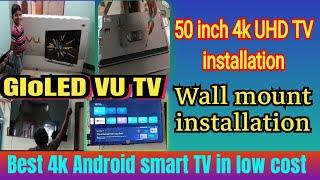 VU GloLED 50inch 4k TV unboxing and wall mount installation|Best Android 4k tv|must watch before buy