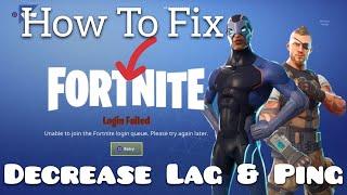 Working How To Fix Login Issues & Decrease Your Ping/Lag Unable To Join The Fortnite Login Queue