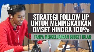 Strategi Follow Up Untuk Meningkatkan Omset Hingga 100% Tanpa Budget Iklan