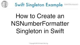 Swift Tutorial: How to Create an NSNumberFormatter Singleton in Swift