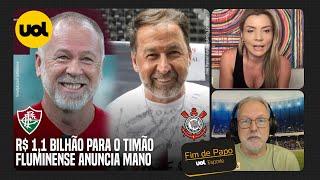 CORINTHIANS RECEBERÁ R$ 1,1 BILHÃO; FLU CONTRATA MANO; MARÍLIA RUIZ E RENATO MAURICIO PRADO COMENTAM