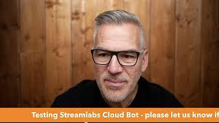Testing out the StreamLabs Cloudbot