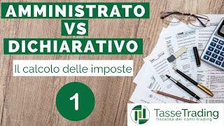 🟢 1. Amministrato Vs Dichiarativo: calcolo imposte 🪙